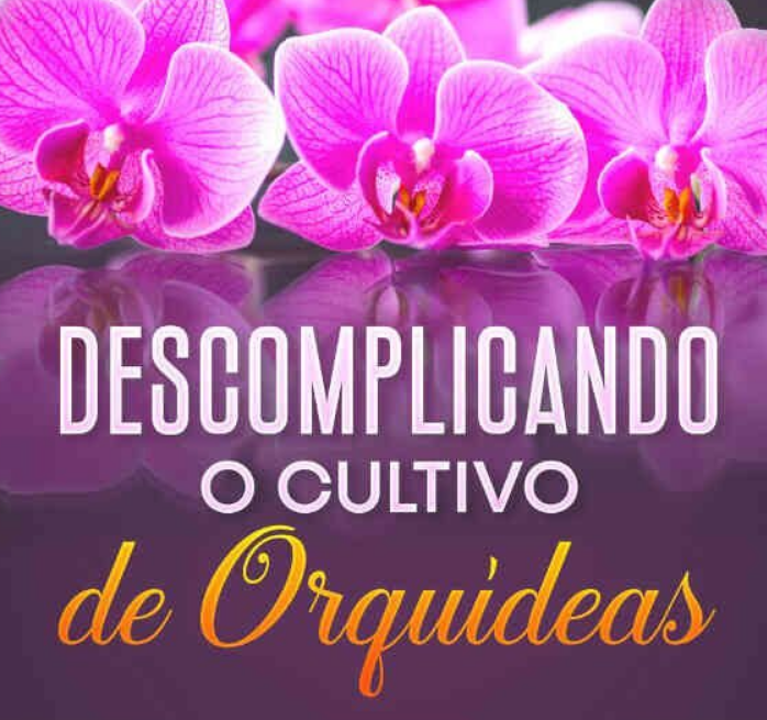 Manual Descomplicando o Cultivo de Orquídeas 2.0